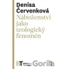 Náboženství jako teologický fenomén - Denisa Červenková