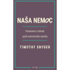 Naša nemoc - Timothy Snyder