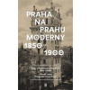 Praha na prahu moderny