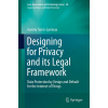 Designing for Privacy and its Legal Framework