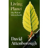 Living Planet : The Web of Life on Earth - David Attenborough