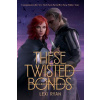 These Twisted Bonds - Lexi Ryanová