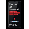 House of Huawei - Eva Dou