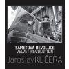 Sametová revoluce - Jaroslav Kučera, Daniela Mrázková