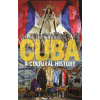 Cuba: A Cultural History - Alan West-Durán