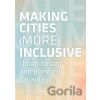 Making Cities (More) Inclusive - Valentina Talu, Giulia Tola