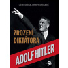 Adolf Hitler Zrození diktátora - Luciano Garibaldi, Simonetta Garibaldiová