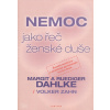 Nemoc jako řeč ženské duše - Ruediger Dahlke, Margit Dahlke