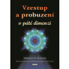 Vzestup a probuzení v páté dimenzi - Pra - Maureen St. Germain