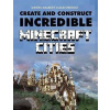 Create and Construct Incredible Minecraft Cities - Kirsten Kearney, Yazur Strovoz