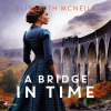 A Bridge in Time: A moving Scottish historical saga (EN) - Elisabeth McNeill - online doručenie