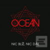 Ocean: Nic Bliz, Nic Da… (Ocean)