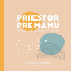 Priestor pre mamu - Adela Zábražná