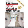 Potravinový podvod páchaný na vašich deťoch (rozšírené vydanie)