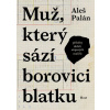 Muž, který sází borovici blatku - Aleš Palán