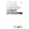 Horieť intenzívne - Libertíny Gabzdil ​Tomáš