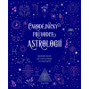 Čarodějnický průvodce astrologií Spirituální návod jak využít astrologii ve svůj prospěch - Elsie Wild