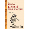 Česká kuchyně za dob nedostatku - Čeněk Zíbrt