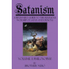 Satanism: A Beginner's Guide to the Religious Worship of Satan and Demons Volume I: Philosophy