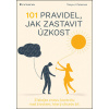 101 pravidel, jak zastavit úzkost - Tanya J. Peterson