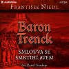 Baron Trenck: Smlouva se smrtihlavem - František Niedl (mp3 audiokniha)