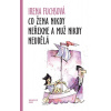 Co žena nikdy neřekne a muž nikdy neudělá - Irena Fuchsová