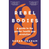 Rebel Bodies: A Guide to the Gender Health Gap Revolution (Brožovaná)