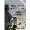 Miroslav Verner / Můj život s Egyptem - Jan Boněk