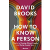 How To Know a Person - David Brooks, Allen Lane