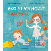 Ako si vychovať súrodenc… (Tereza Pařízková)