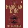 The Magician King - Lev Grossman