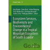 Ecosystem Services, Biodiversity and Environmental Change in a Tropical Mountain Ecosystem of South Ecuador - Jörg Bendix