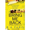 Bring Me Back - B A Paris, HQ