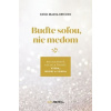 Buďte soľou, nie medom