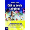 Cítit se dobrě s druhými - David D. Burns