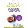 Skryté tajemství dlouhověkosti - Steven R. Gundry