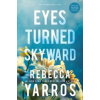 Eyes Turned Skyward - Rebecca Yarros, Entangled Publishing, LLC