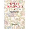Květy trpělivosti. Květinové motivy v liturgickém umění a jejich symbolický význam | Martinek, Radek