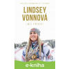 E-kniha Lindsey Vonnová – Můj příběh - Lindsey Vonn