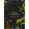 Magie ze zahrádky - Kompletní průvodce pro zelenou, kuchyňskou a lesní čarodějku