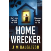 Homewrecker - J M Dalgliesh