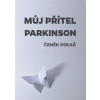 Můj přítel parkinson - Čeněk Pekař
