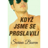 Když jsme se proslavili - Sarina Bowen