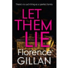 Let Them Lie - Florence Gillan