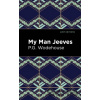My Man Jeeves - P. G. Wodehouse