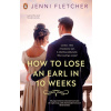 How to Lose an Earl in Ten Weeks - Jenni Fletcher