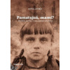 Pamatuješ, mami? - Anna Janko