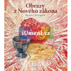 Obrazy z Nového zákona | Renáta Fučíková
