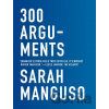 300 Arguments - Sarah Manguso
