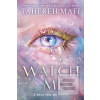 Watch Me (Tahereh Mafi)